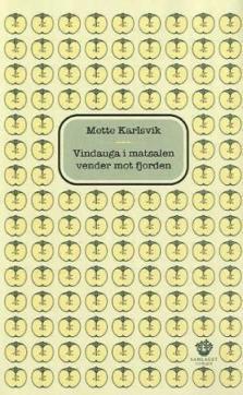 Vindauga i matsalen vender mot fjorden : roman