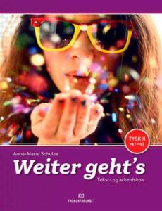 Weiter geht's : tysk II : vg1 + vg2 : tekst- og arbeidsbok