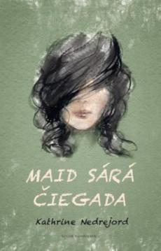 Maid Sárá čiegada : romána