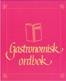 Gastronomisk ordbok : norsk-fransk-tysk-engelsk-latin