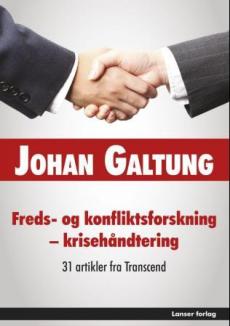 Freds- og konfliktsforskning - krisehåndtering : 31 artikler fra Transcend : en pamflett