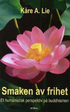Smaken av frihet : buddhismen i humanistisk perspektiv