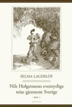 Nils Holgerssons eventyrlige reise gjennom Sverige : bind 1 og 2