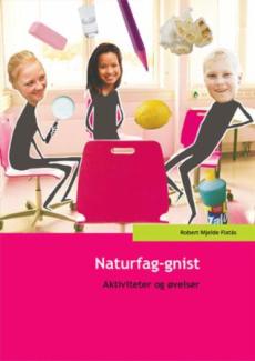 Naturfag-gnist : aktiviteter og eksperimenter