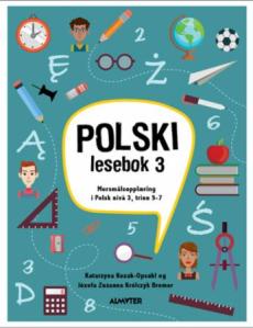 Polski 3 - lesebok : morsmålopplæring i polsk for barn i Norge : trinn 5, 6 og 7