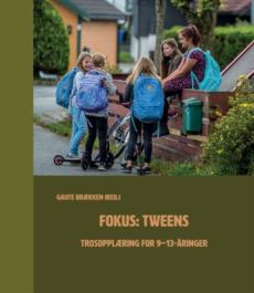 Fokus: tweens : trosopplæring for 9-13-åringer