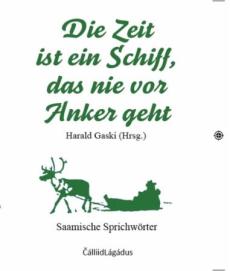 Die Zeit ist ein Schiff, das nie vor Anker geht : Saamische Sprichwörter