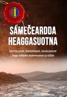 Sámečeardda heaggasuotna : muitalusat, doahpagat, dajaldagat
