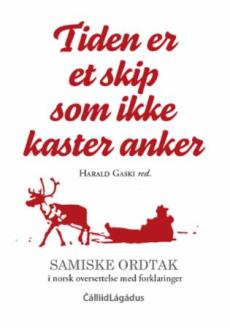 Tiden er et skip som ikke kaster anker : samiske ordtak