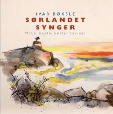 Sørlandet synger : mine beste sørlandsviser