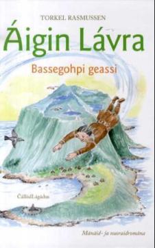 Áigin Lávra : Bassegohpi geassi : mánáid/nuoraidromána