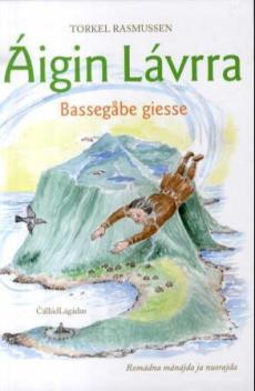 Áigin Lávrra : Bassegåbe geasse : romádna mánáda ja nuorajda