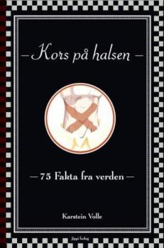 Kors på halsen : 75 fakta fra verden