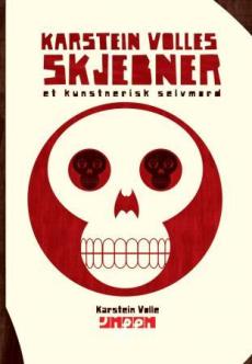 Karstein Volles skjebner : et kunstnerisk selvmord