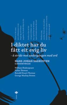 I diktet har du fått eit evig liv : å stride mot undergangen med ord