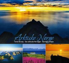 Arktiske Norge : arctic Norway = das arktische Norwegen = la Norvège arctique