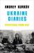 Ukrainian diaries : dispatches from Kiev