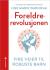 Foreldrerevolusjonen : fire veier til robuste barn