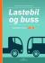 Lastebil og buss. Grunnbok, d-bok : Førerkort klasse C og D