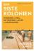 Den siste kolonien : en historie om eksil, rettferdighet og arven fra kolonialismen